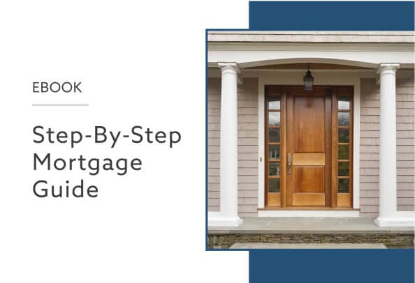 Step-By-Step Mortgage Guide