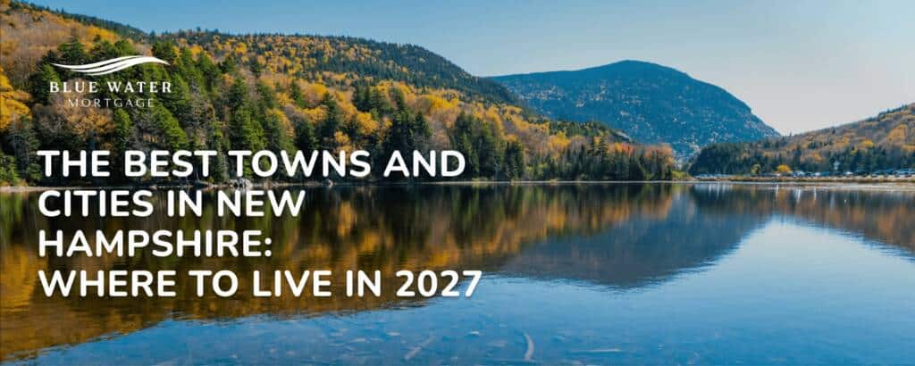 Picture of a lake and the mountains with the text The Top 24 Best Towns to Live Throughout NH